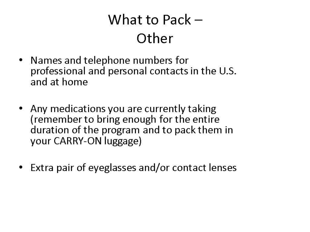 What to Pack – Other Names and telephone numbers for professional and personal contacts